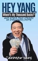 bokomslag Hey Yang, Where's My Thousand Bucks?: And Other True Stories of Staggering Depth