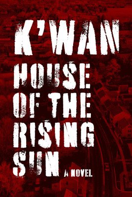 K'Wan - House of the Rising Sun, Inbunden