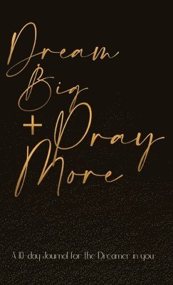 Dream Big + Pray More 1