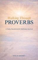 Viola Gainey - Walking Through Proverbs, Häftad. Tillgänglighet: Lägg i varukorg