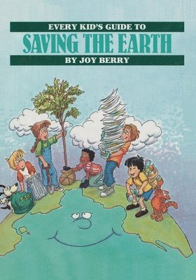 Joy Berry - Every Kid's Guide To Saving the Earth, Häftad