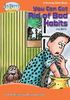 Joy Berry - You Can Get Rid of Bad Habits, Häftad