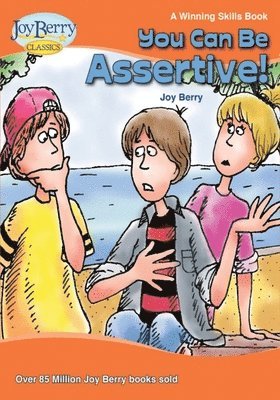 Joy Berry - You Can Be Assertive!, Häftad