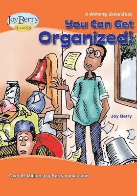 Joy Berry - You Can Get Organized!, Häftad