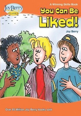 Joy Berry - You Can Be Liked!, Häftad