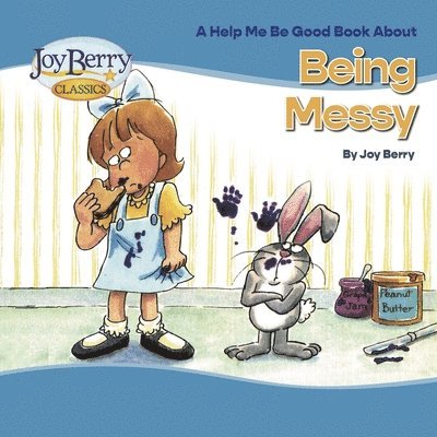 Joy Berry - Being Messy, Häftad