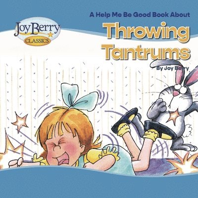 Joy Berry - Throwing Tantrums, Häftad