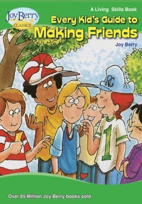 Every Kid's Guide to Making Friends 1