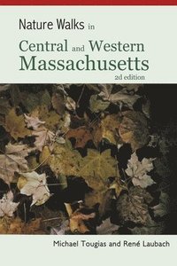 bokomslag Nature Walks in Central and Western Massachusetts