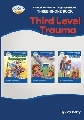 bokomslag A Good Answers to Tough Questions Three-in-One Book - Third Level Trauma