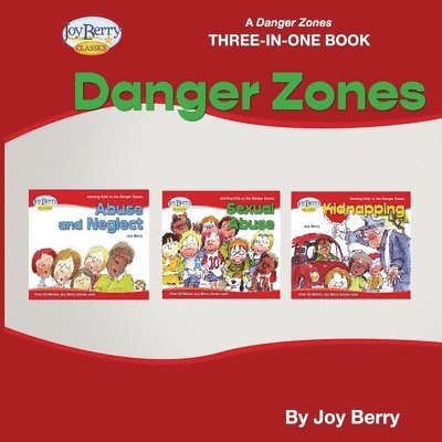 Joy Berry - Danger Zones Three-in-One Book - Danger Zones, Häftad
