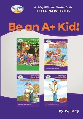 bokomslag A Living Skills and Survival Skills Four-in-One Book - Be an A+ Kid!