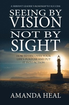 Amanda Heal, Tyler Tichelaar - Seeing By Vision Not By Sight, Inbunden