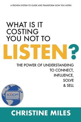 Christine Miles - What Is It Costing You Not to Listen?, Häftad