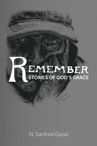 bokomslag Remember: Stories of God's Grace