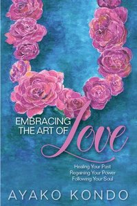 bokomslag Embracing the Art of Love