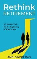 Andi Simon - Rethink Retirement, Inbunden