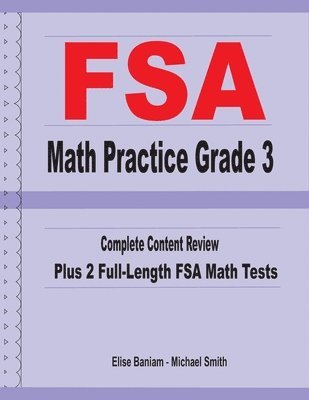 FSA Math Practice Grade 3: Complete Content Review Plus 2 Full-length FSA Math Tests 1