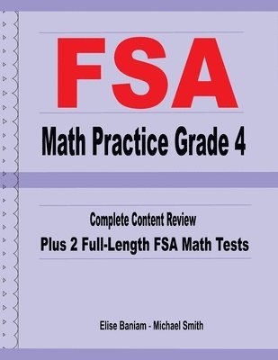 FSA Math Practice Grade 4: Complete Content Review Plus 2 Full-length FSA Math Tests 1