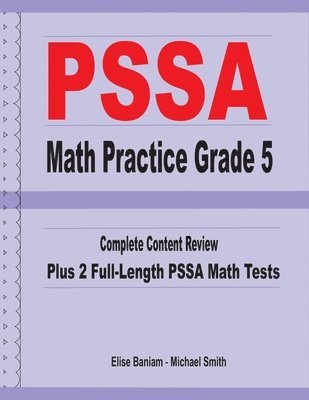 bokomslag PSSA Math Practice Grade 5: Complete Content Review Plus 2 Full-length PSSA Math Tests