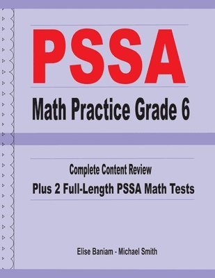 PSSA Math Practice Grade 6: Complete Content Review Plus 2 Full-length PSSA Math Tests 1