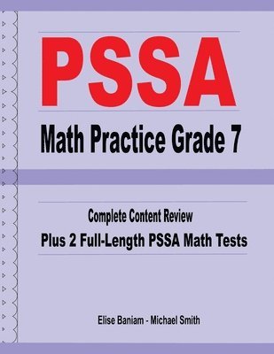 bokomslag PSSA Math Practice Grade 7: Complete Content Review Plus 2 Full-length PSSA Math Tests