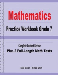 bokomslag Mathematics Practice Workbook Grade 7: Complete Content Review Plus 2 Full-length Math Tests