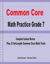bokomslag Common Core Math Practice Grade 7: Complete Content Review Plus 2 Full-length Common Core Math Tests