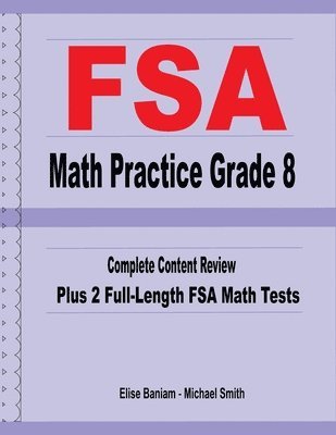 FSA Math Practice Grade 8: Complete Content Review Plus 2 Full-length FSA Math Tests 1