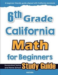 bokomslag 6th Grade California Math for Beginners