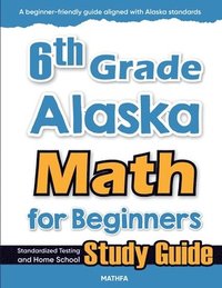 bokomslag 6th Grade Alaska Math for Beginners