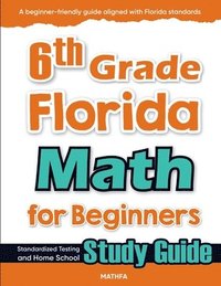 bokomslag 6th Grade Florida Math for Beginners