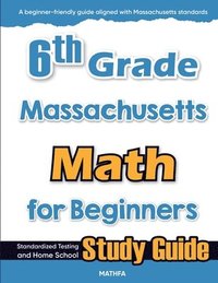 bokomslag 6th Grade Massachusetts Math for Beginners