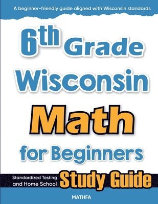 Hamid Eslamian - 6th Grade Wisconsin Math for Beginners, Häftad