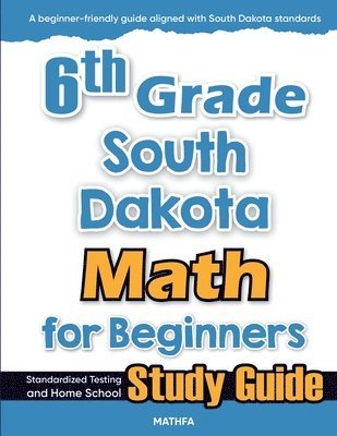 bokomslag 6th Grade South Dakota Math for Beginners