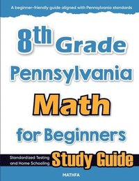 bokomslag 8th Grade Pennsylvania Math for Beginners
