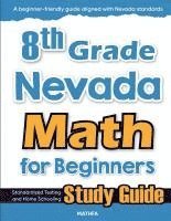 bokomslag 8th Grade Nevada Math for Beginners: Standardized Testing and Home Schooling Study Guide