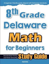 bokomslag 8th Grade Delaware Math for Beginners