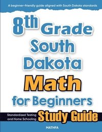 bokomslag 8th Grade South Dakota Math for Beginners
