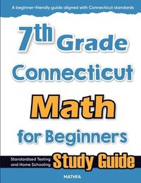bokomslag 7th Grade Connecticut Math for Beginners