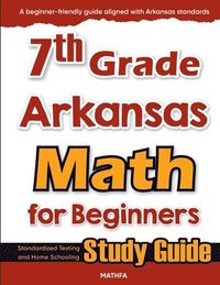 bokomslag 7th Grade Arkansas Math for Beginners