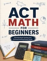 Hamid Eslamian - ACT Math for Beginners, Häftad
