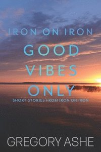bokomslag Good Vibes Only