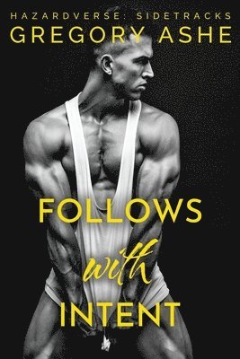 Gregory Ashe - Follows with Intent, Häftad