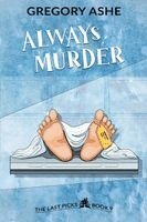 Gregory Ashe - Always Murder, Häftad. Tillgänglighet: Lägg i varukorg