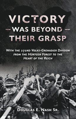 Douglas Nash, Douglas E. Nash, Douglas E Nash - Victory Was Beyond Their Grasp, Häftad