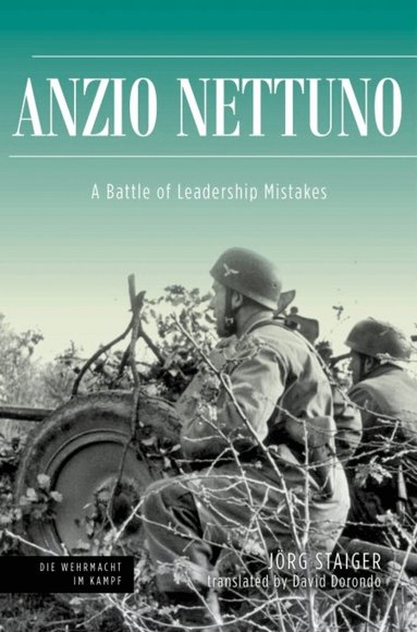Jörg Staiger - Anzio Nettuno 1944, Inbunden