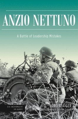 Jörg Staiger - Anzio Nettuno 1944, Inbunden