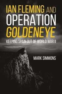 bokomslag Ian Fleming and Operation Golden Eye