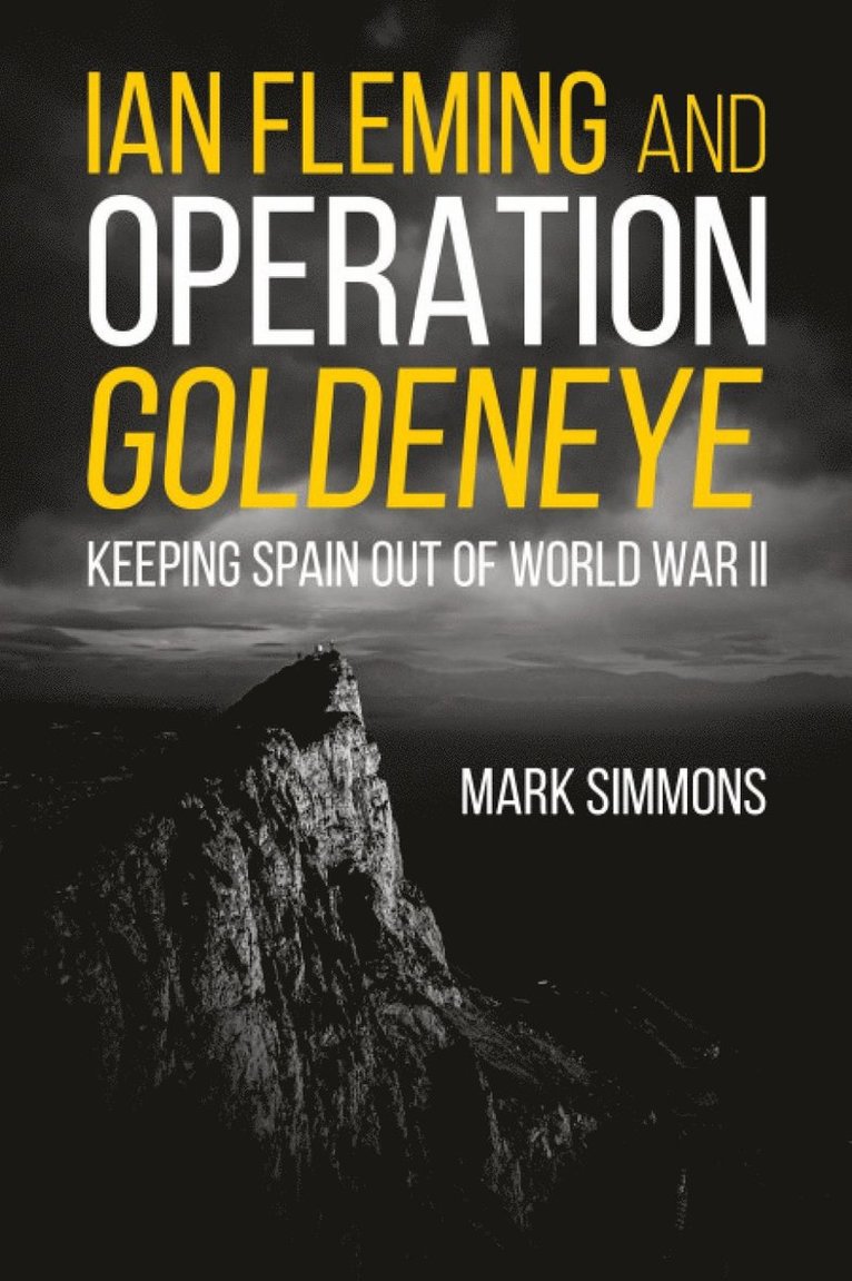 Mark Simmons - Ian Fleming and Operation Golden Eye, Häftad